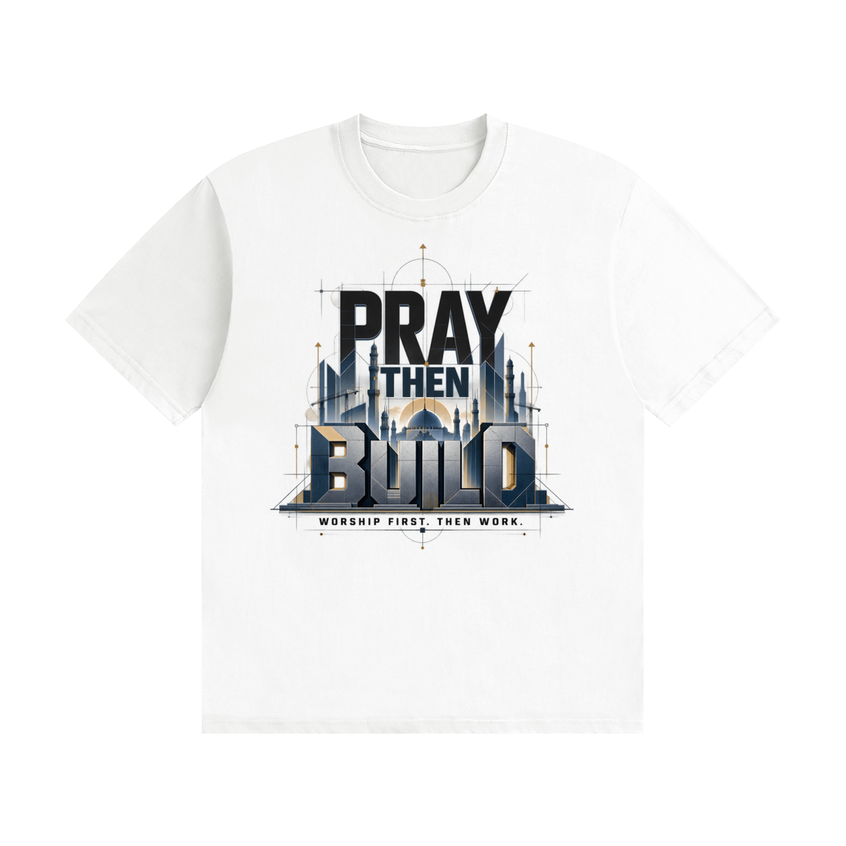 Pray Then Build Classic Tee