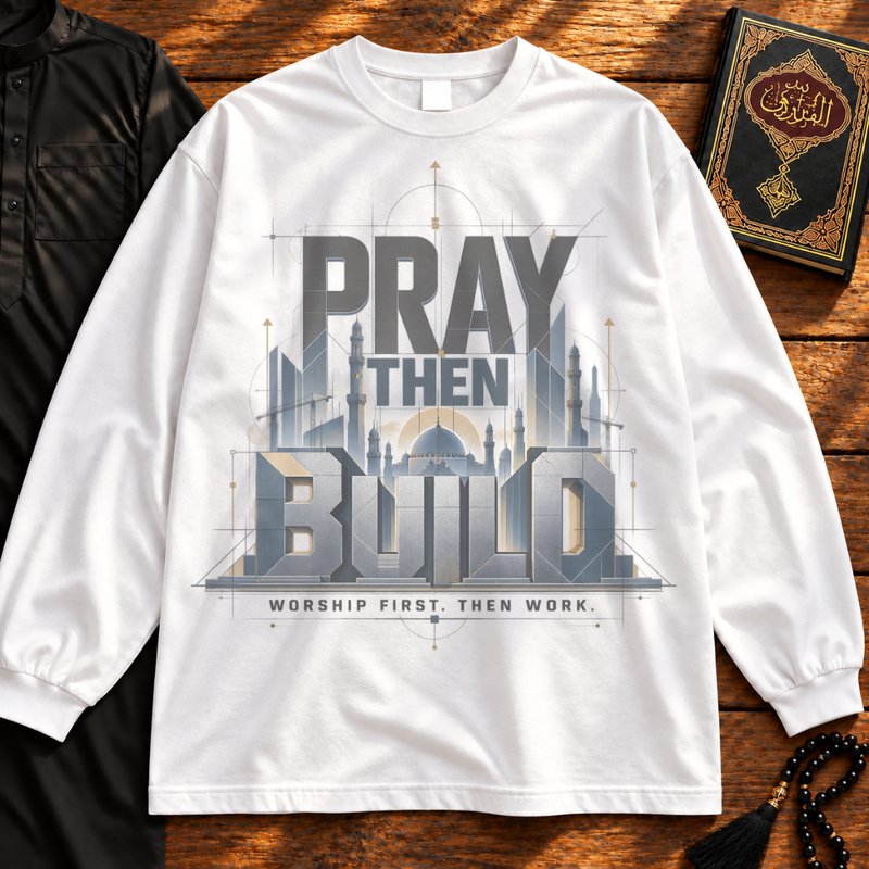 Pray Then Build Long Sleeve